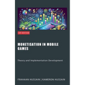 Monetisation in Mobile Games: Theory and Implementation Development - Paperback