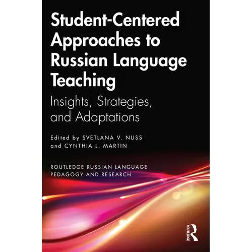 Student-Centered Approaches to Russian Language Teaching: Insights, Strategies, and Adaptations - Paperback