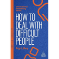 How to Deal with Difficult People: Fast, Effective Strategies for Handling Problem People - Hardcover
