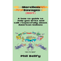 Merciless Savages: A How-to Guide to Help You Write and Talk Respectfully About American Indians - Hardcover