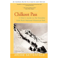 Chilkoot Pass: A Hiker's Guide to the Klondike Gold Rush National Historical Park - Paperback