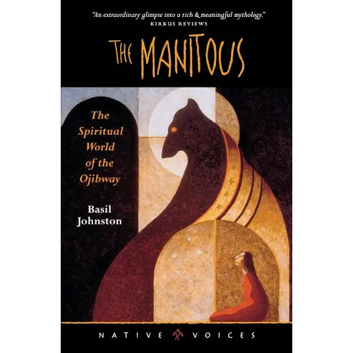 The Manitous: The Spiritual World of the Ojibway - Paperback