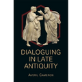 Dialoguing in Late Antiquity - Paperback