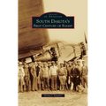 South Dakota's First Century of Flight - Hardcover
