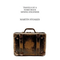 Travels of a Hard-Rock Mining Engineer - Paperback
