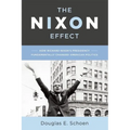 The Nixon Effect: How Richard Nixon's Presidency Fundamentally Changed American Politics - Hardcover