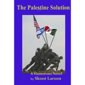 The Palestine Solution: A Humorous Novel - Paperback