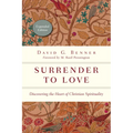 Surrender to Love: Discovering the Heart of Christian Spirituality - Paperback