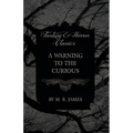 A Warning to the Curious (Fantasy and Horror Classics) - Paperback