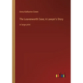 The Leavenworth Case; A Lawyer's Story: in large print - Paperback