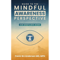 Guide to the Mindful Awareness Perspective: How Mindfulness Works - Paperback
