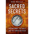 Sacred Secrets: Freemasonry, the Bible and Christian Faith - Paperback