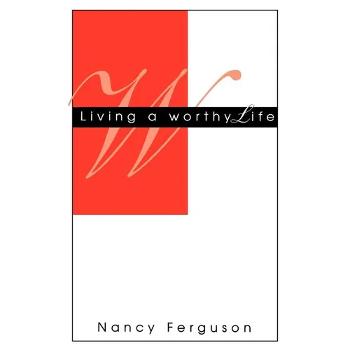 Living A Worthy Life - Paperback