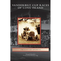 Vanderbilt Cup Races of Long Island - Hardcover