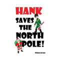 Hank Saves the North Pole - Hardcover