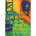 Recuerdos de Cosas Que Nunca Pasaron - Paperback