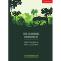 The Learning Rainforest: Great Teaching in Real Classrooms - Paperback