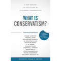 What Is Conservatism?: A New Edition of the Classic by 12 Leading Conservatives - Paperback