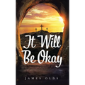 It Will Be Okay - Hardcover