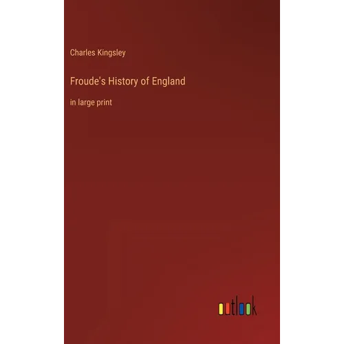 Froude's History of England: in large print - Hardcover