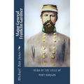 Major General Franklin Gardner: Hero of the Siege of Port Hudson - Paperback