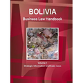 Bolivia Business Law Handbook Volume 1 Strategic Information and Basic Laws - Paperback