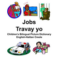 English-Haitian Creole Jobs/Travay yo Children's Bilingual Picture Dictionary - Paperback