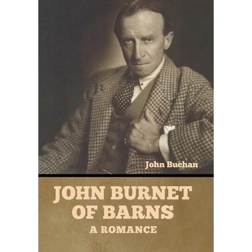 John Burnet of Barns: A Romance - Hardcover
