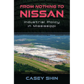 From Nothing to Nissan: Industrial Policy in Mississippi - Paperback