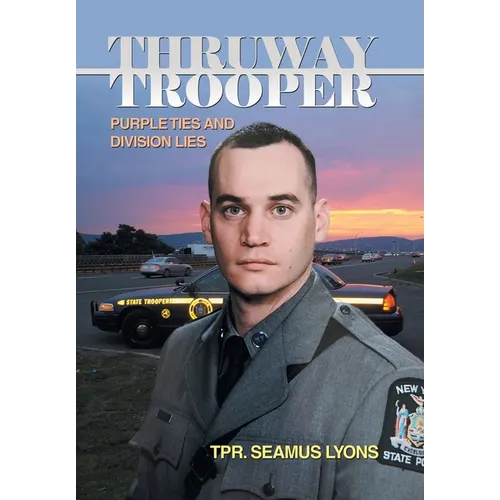 Thruway Trooper: Purple Ties and Division Lies - Hardcover