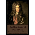 The Short Stories Of Daniel Defoe - Paperback