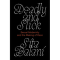 Deadly and Slick: Sexual Modernity and the Making of Race - Paperback