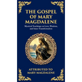 The Gospel of Mary Magdalene: Mystical Teachings on Love, Wisdom, and Inner Transformation (Deluxe Hardbound Edition) - Hardcover