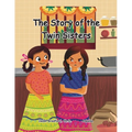 The Story of the Twin Sisters: A Folktale from India - Paperback