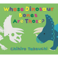 Whose Dinosaur Bones Are Those? - Hardcover