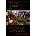 Gossip, Markets, and Gender: How Dialogue Constructs Moral Value in Post-Socialist Kilimanjaro - Hardcover