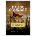 Man of Courage: 100 Devotions for the Fearless Life - Hardcover
