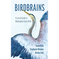 Birdbrains: A Lyrical Guide to Washington State Birds - Hardcover