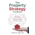 The Property Strategy Handbook: Building a Local Authority Property Strategy in Six Easy Steps - Paperback
