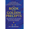 The Book of the Golden Precepts: The Voice of the Silence and Other Fragments of Divine Wisdom - Hardcover