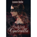 Stalking Cinderella: (A Dark RH Cinderella Retelling) - Paperback