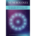 Numerología: Una guía para principiantes sobre los misterios de la numerología - Paperback