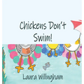 Chickens Don't Swim! - Hardcover