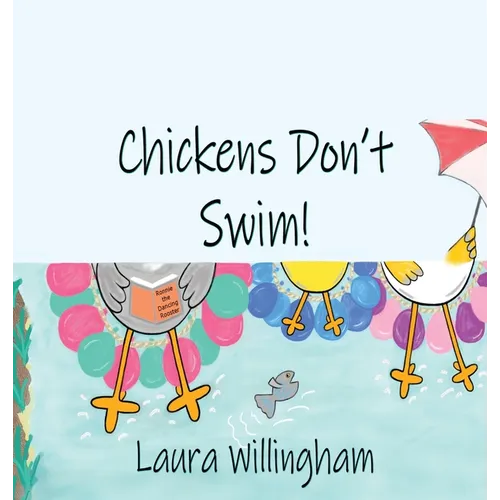 Chickens Don't Swim! - Hardcover