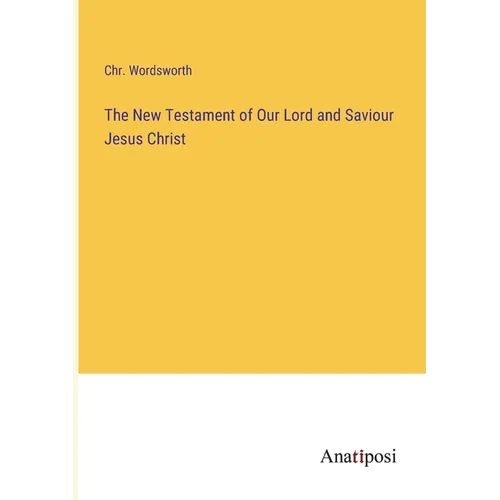 The New Testament of Our Lord and Saviour Jesus Christ - Paperback