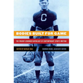 Bodies Built for Game: The Prairie Schooner Anthology of Contemporary Sports Writing - Paperback