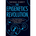 The Epigenetics Revolution: How Modern Biology Is Rewriting Our Understanding of Genetics, Disease, and Inheritance - Paperback