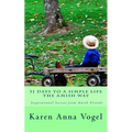 31 Days to a Simple Life The Amish Way - Paperback