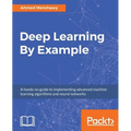 Deep Learning By Example - Paperback