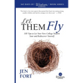 Let Them Fly: 100 Tips to Let Your New College Student Soar and Rediscover Yourself - Paperback